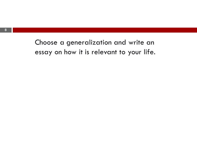 Choose a generalization and write an essay on how it is relevant to your